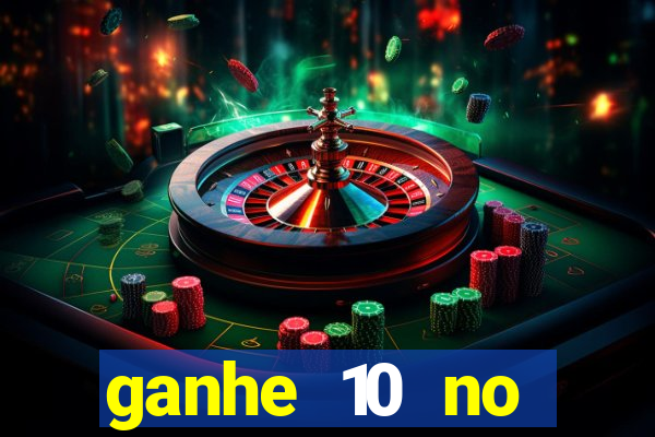 ganhe 10 no cadastro bet